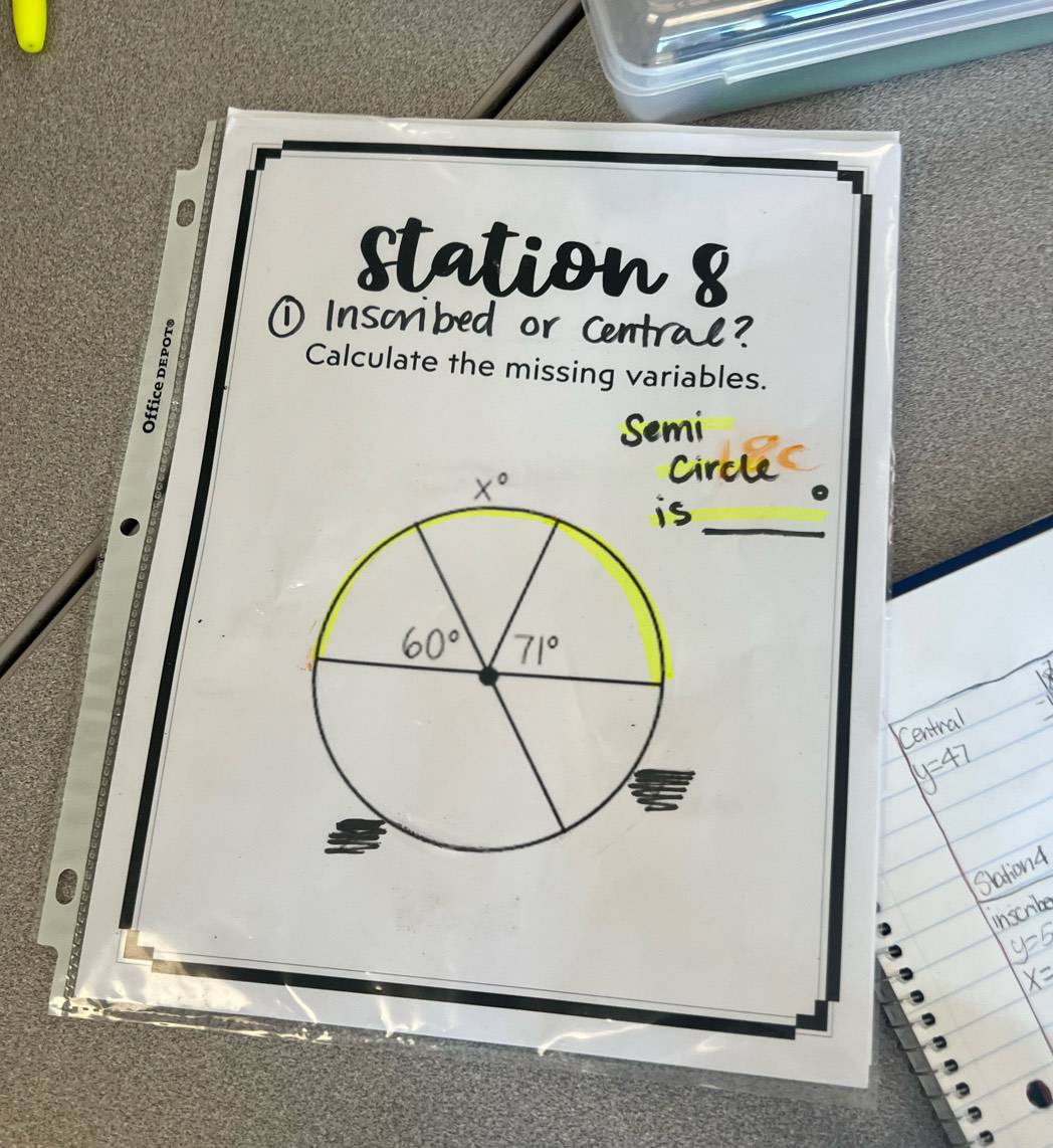 station 8
D Inscribed or Central?
Calculate the missing variables.
Semi
cle a
_