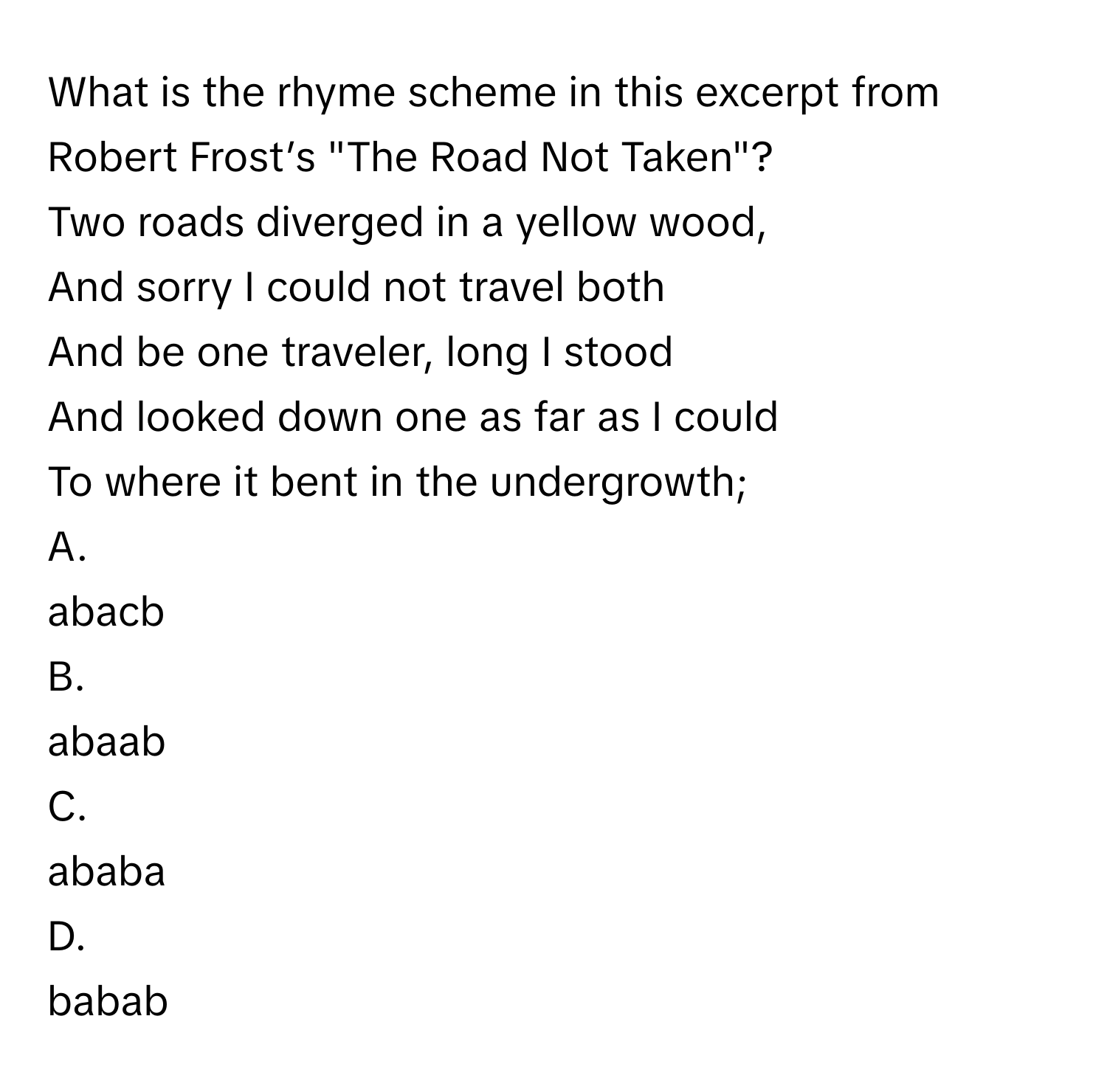 Solved: What is the rhyme scheme in this excerpt from Robert Frost’s ...