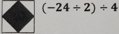 (-24/ 2)/ 4