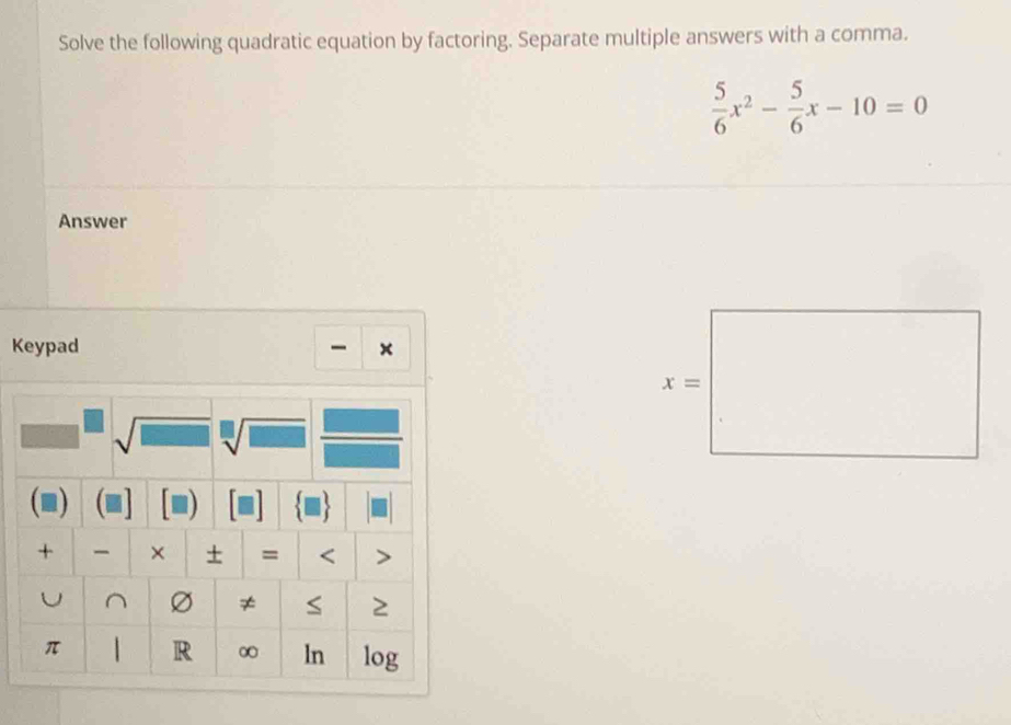 Solved: Solve the following quadratic equation by factoring. Separate ...