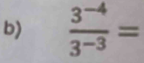  (3^(-4))/3^(-3) =