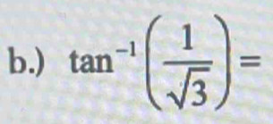 ) tan^(-1)( 1/sqrt(3) )=