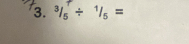 3. ³1s ÷ ¹/s =