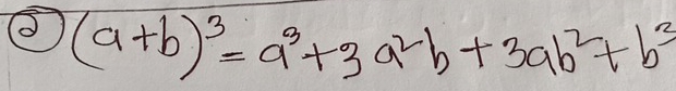 (a+b)^3=a^3+3a^2b+3ab^2+b^3