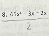  (8.45x^2-3x=2x)/2 