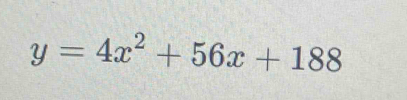 y=4x^2+56x+188