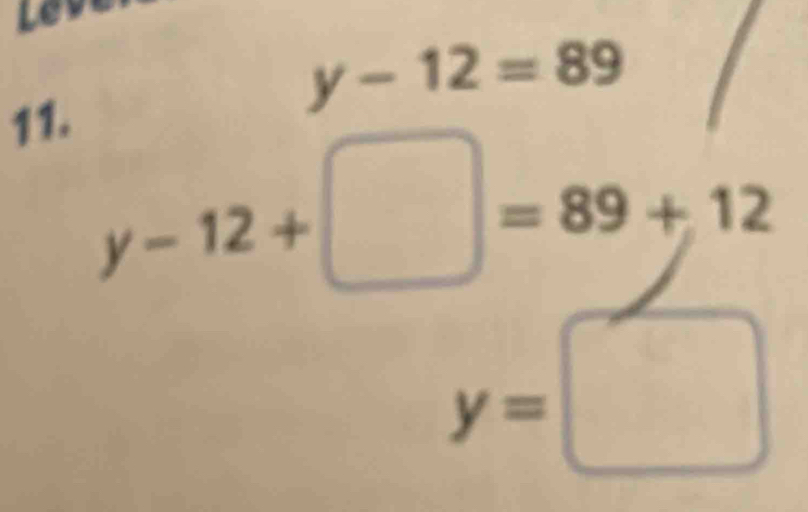 y-12=89
11.
y-12+□ =89+12
y=□