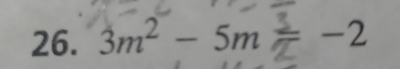 3m² - 5m = −2