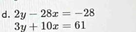 2y-28x=-28
3y+10x=61