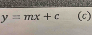 y=mx+c (c)