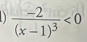 ) frac -2(x-1)^3<0</tex>