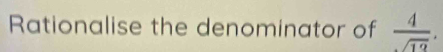 Rationalise the denominator of  4/sqrt(12) .