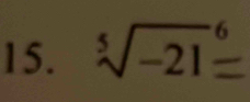 15. √-21°