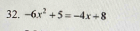 -6x^2+5=-4x+8