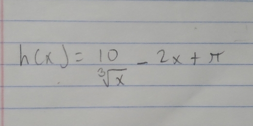 h(x)=beginarrayr 10 sqrt[3](x)endarray -2x+π