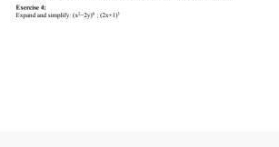 Expand and simplify Esencise 4
(x^2-2y)^3:(2x+1)^3