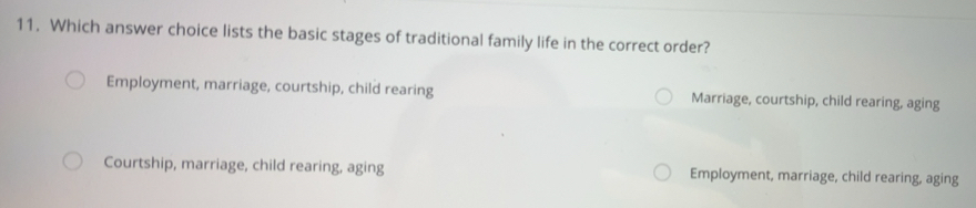 Solved: Which answer choice lists the basic stages of traditional ...