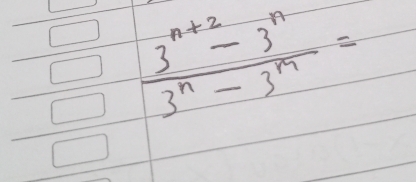  (3^(n+2)-3^n)/3^n-3^n =