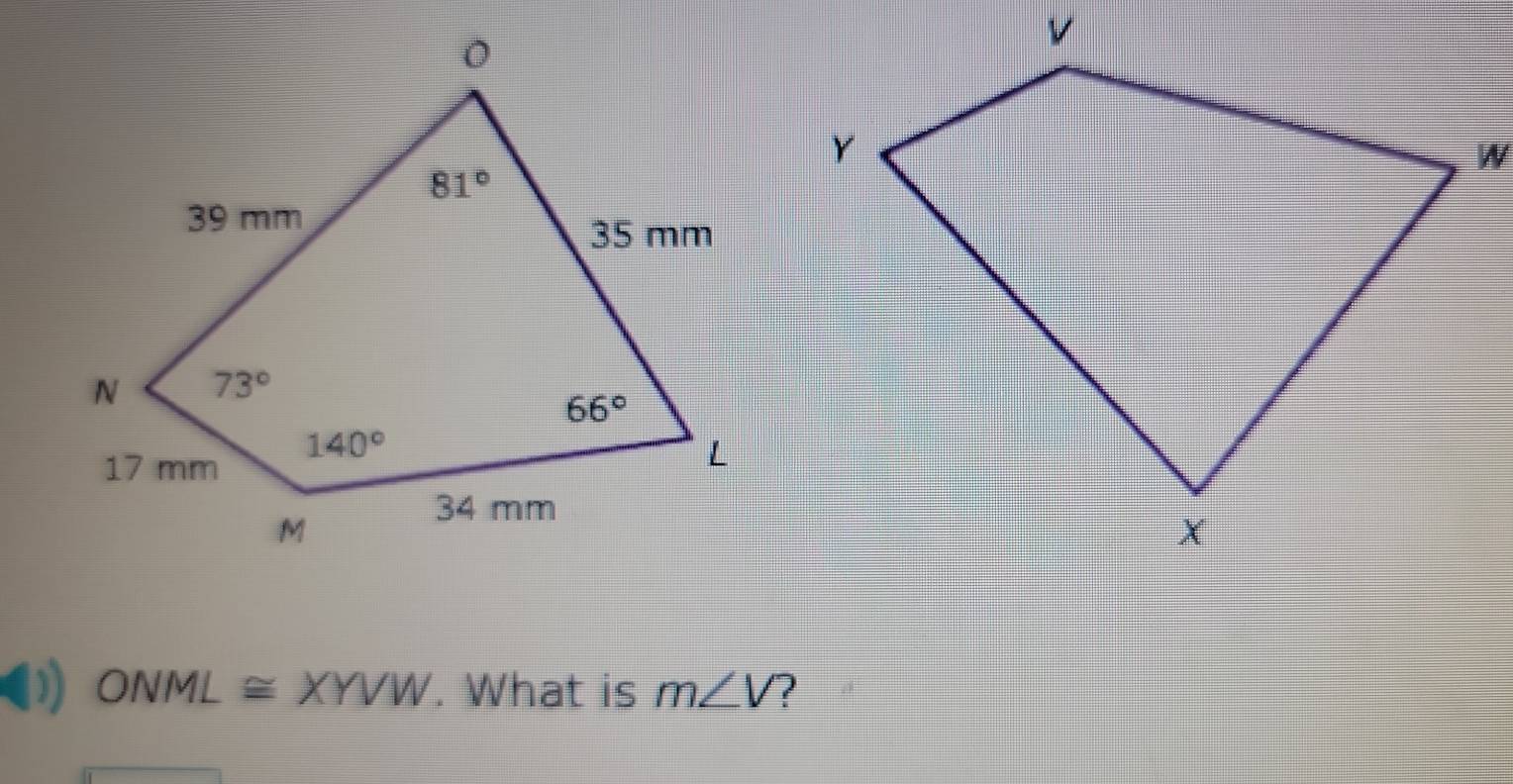 ONML≌ XYVW. What is m∠ V