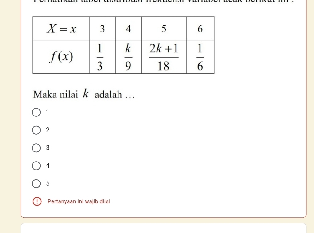 Maka nilaik adalah …
1
2
3
4
5
Pertanyaan ini wajib diisi