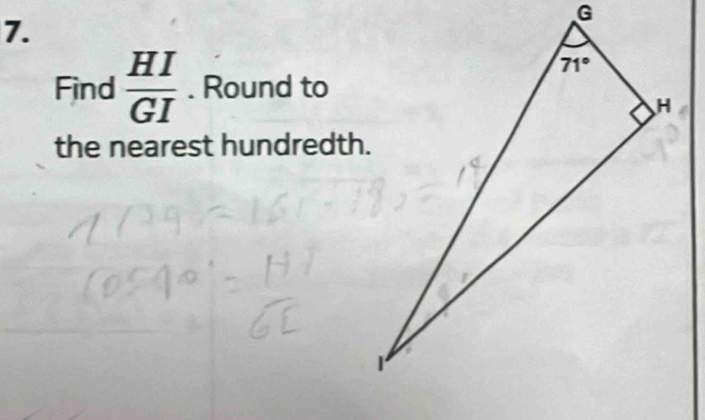 Find  HI/GI . Round to
the nearest hundredth.