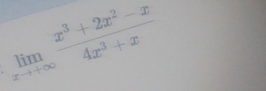 limlimits _xto +∈fty  (x^3+2x^2-x)/4x^3+x 
。