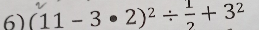 61 (11 - 3 • 2)² ÷ ÷ + 3²