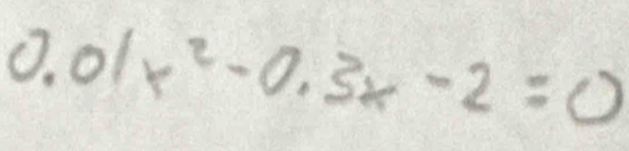 0.01x^2-0.3x-2=0