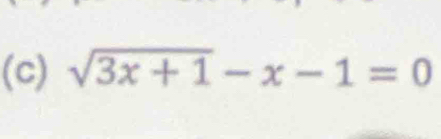 sqrt(3x+1)-x-1=0