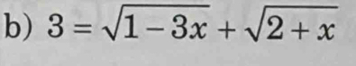 3=sqrt(1-3x)+sqrt(2+x)