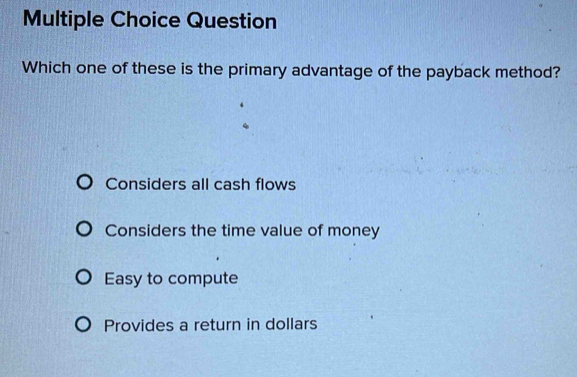 Solved: Question Which one of these is the primary advantage of the ...
