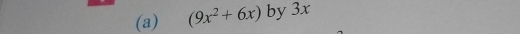 (9x^2+6x) by 3x