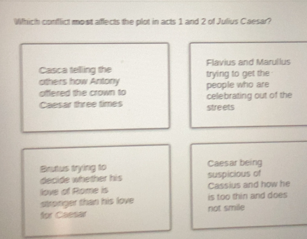 Solved: Which conflict most affects the plot in acts 1 and 2 of Julius ...
