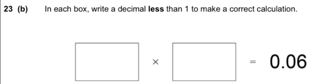 Solved: 23 (b) In each box, write a decimal less than 1 to make a ...