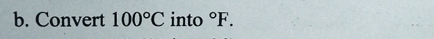 Convert 100°C into°F.