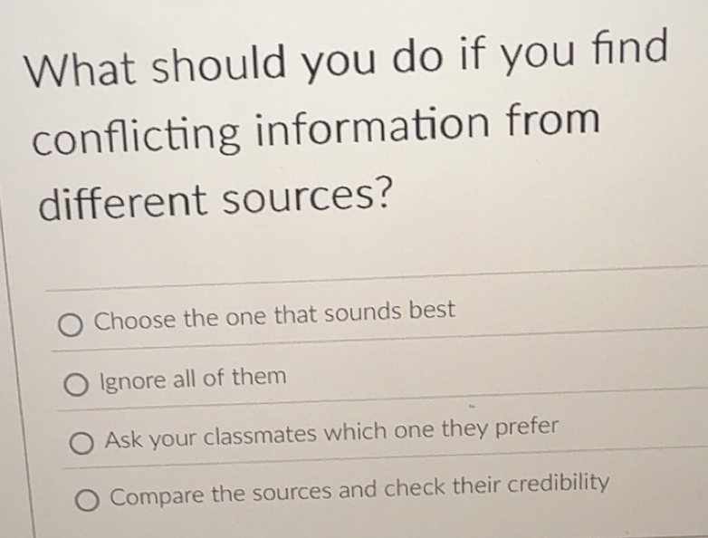Solved: What should you do if you find conflicting information from ...