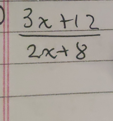  (3x+12)/2x+8 