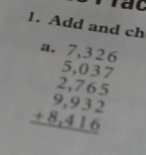 Add and ch
beginarrayr a.7,326 5,037 2,765 9,932 +8,416 hline endarray