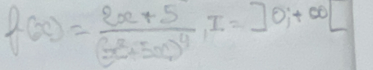 f(x)=frac 2x+5(x^2+5x)^4, I=10i+∈fty L