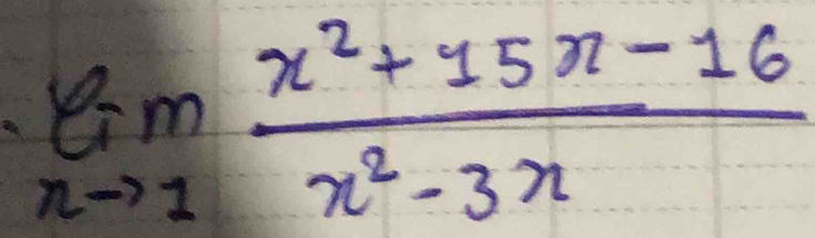 limlimits _xto 1 (x^2+15x-16)/x^2-3x 