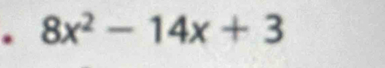 8x^2-14x+3