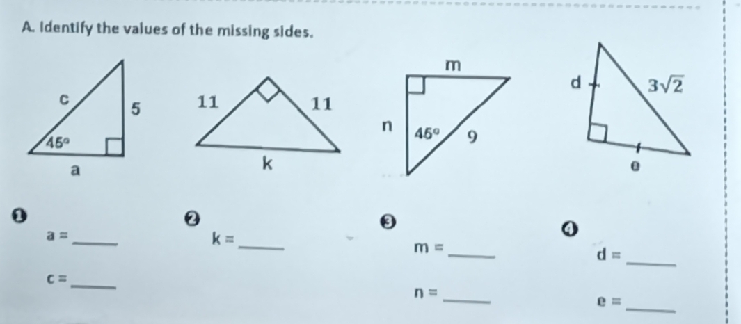 Identify the values of the missing sides.
 
1
2
a= _
_ k=
0
_ m=
d=
_
c= _
_
_ n=
e=