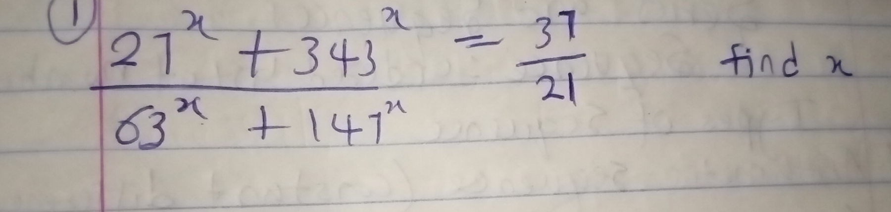  (27^x+343^x)/63^x+147^x = 37/21 
find n