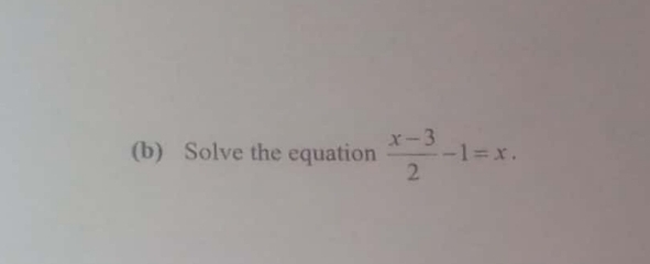 Solve the equation  (x-3)/2 -1=x.