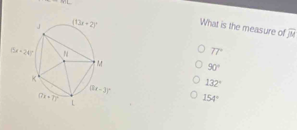 What is the measure of widehat JM
77°
90°
132°
154°