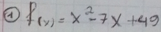 f(x)=x^2-7x+49