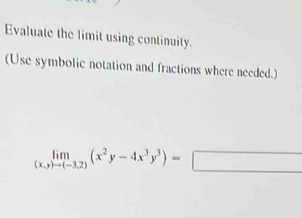 Solved: Evaluate the limit using continuity. (Use symbolic notation and ...