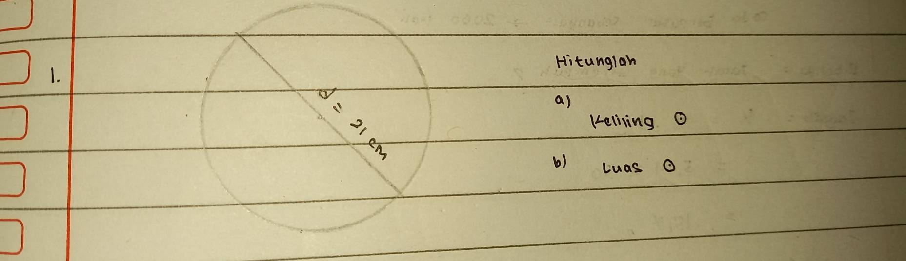 Hitungiah
1.
a)
kelling O
6) Luas O