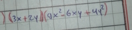 (3x+2y))(9x^2-6xy+4y^2)