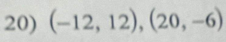 (-12,12),(20,-6)